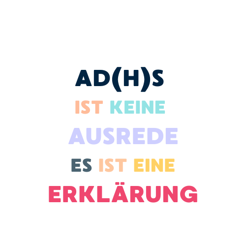 adhs ist keine ausrede, es ist eine erklärung